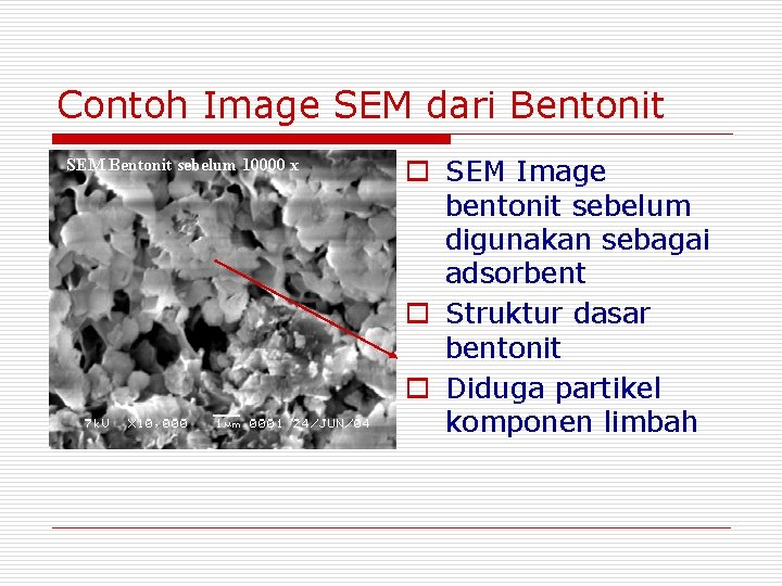 Contoh Image SEM dari Bentonit SEM Bentonit sebelum 10000 x o SEM Image bentonit Contoh Image SEM dari Bentonit SEM Bentonit sebelum 10000 x o SEM Image bentonit