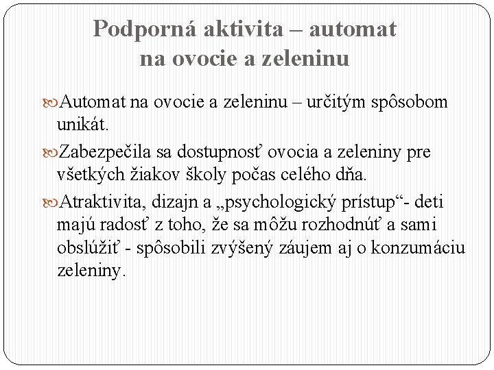 Podporná aktivita – automat na ovocie a zeleninu Automat na ovocie a zeleninu –