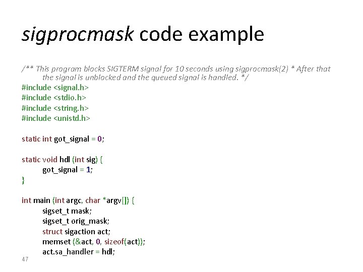sigprocmask code example /** This program blocks SIGTERM signal for 10 seconds using sigprocmask(2)