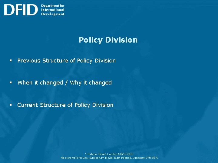 Policy Division § Previous Structure of Policy Division § When it changed / Why