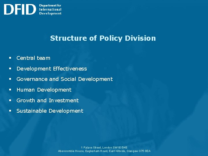 Structure of Policy Division § Central team § Development Effectiveness § Governance and Social