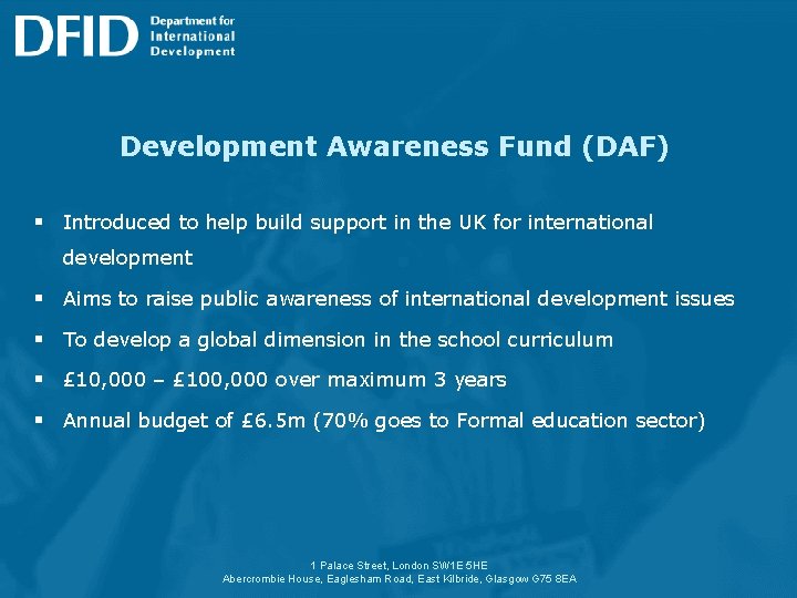 Development Awareness Fund (DAF) § Introduced to help build support in the UK for