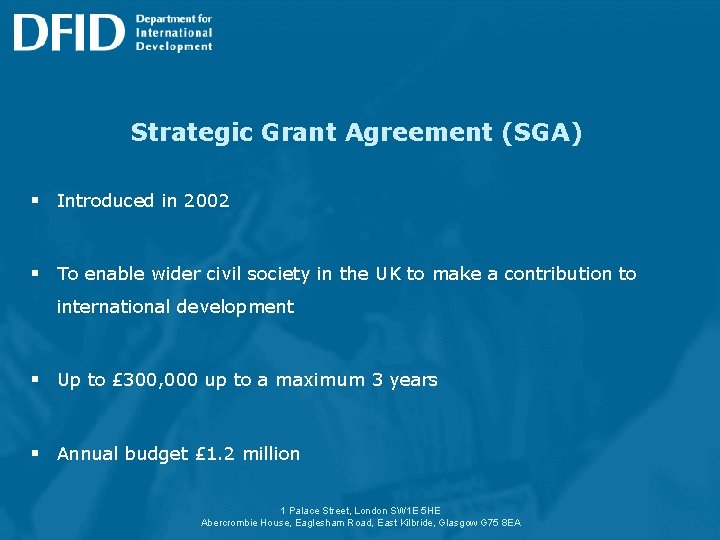 Strategic Grant Agreement (SGA) § Introduced in 2002 § To enable wider civil society