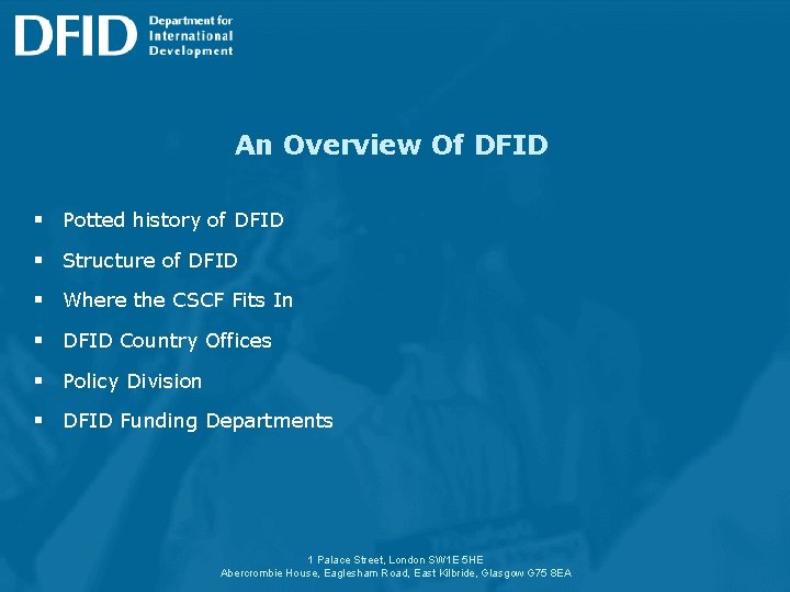 An Overview Of DFID § Potted history of DFID § Structure of DFID §