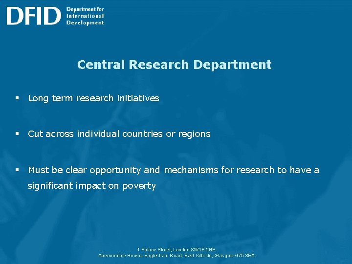 Central Research Department § Long term research initiatives § Cut across individual countries or