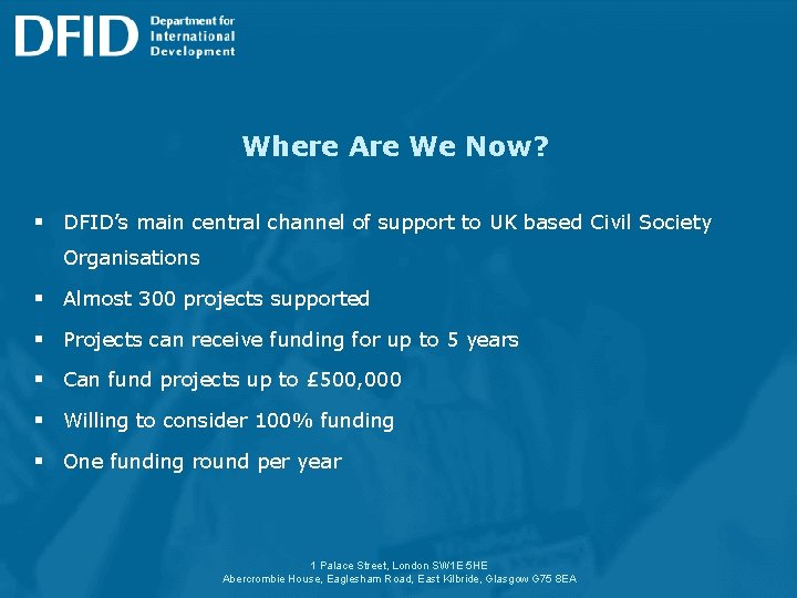 Where Are We Now? § DFID’s main central channel of support to UK based