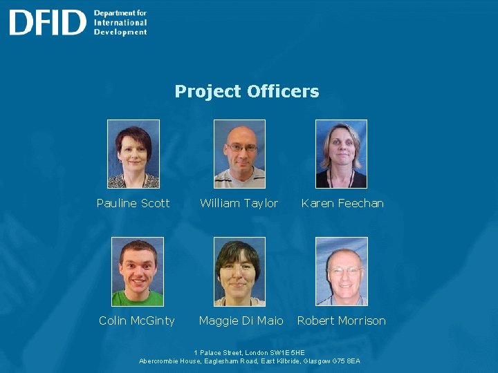 Project Officers Pauline Scott William Taylor Karen Feechan Colin Mc. Ginty Maggie Di Maio