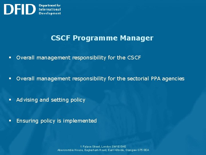 CSCF Programme Manager § Overall management responsibility for the CSCF § Overall management responsibility