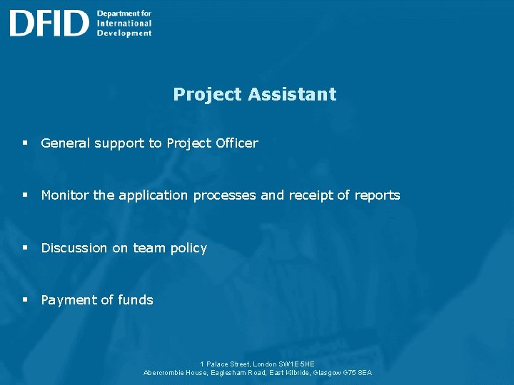 Project Assistant § General support to Project Officer § Monitor the application processes and