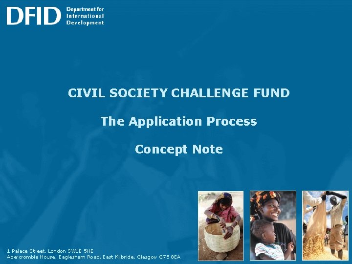 CIVIL SOCIETY CHALLENGE FUND The Application Process Concept Note 1 Palace Street, London SW