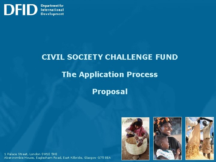 CIVIL SOCIETY CHALLENGE FUND The Application Process Proposal 1 Palace Street, London SW 1