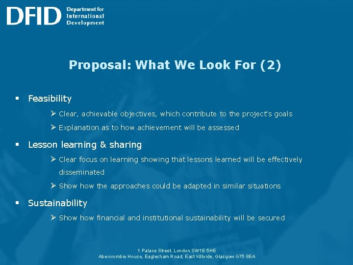 Proposal: What We Look For (2) § Feasibility Ø Clear, achievable objectives, which contribute