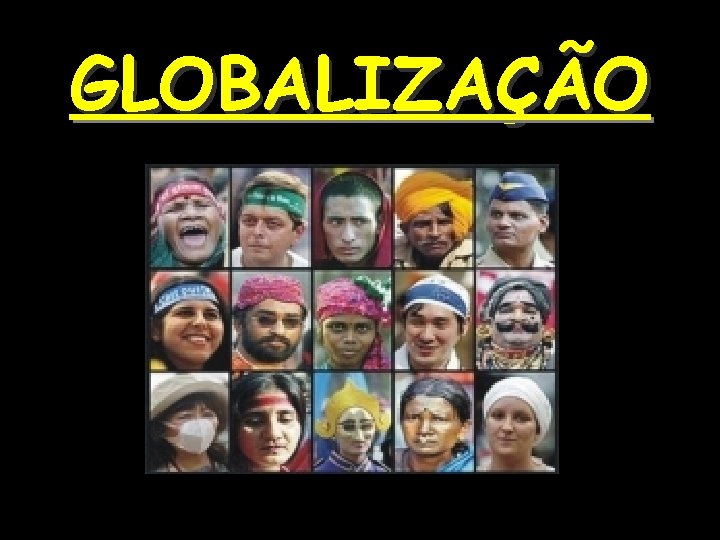 GLOBALIZAÇÃO 