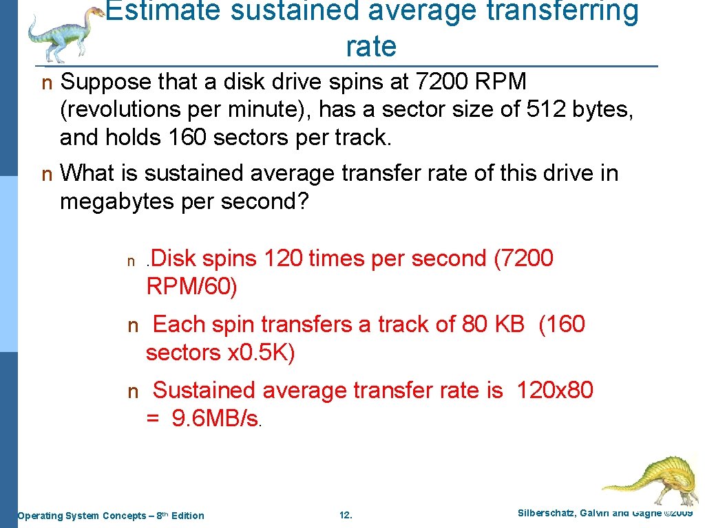 Estimate sustained average transferring rate n Suppose that a disk drive spins at 7200