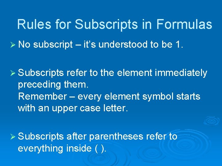 Rules for Subscripts in Formulas Ø No subscript – it’s understood to be 1.