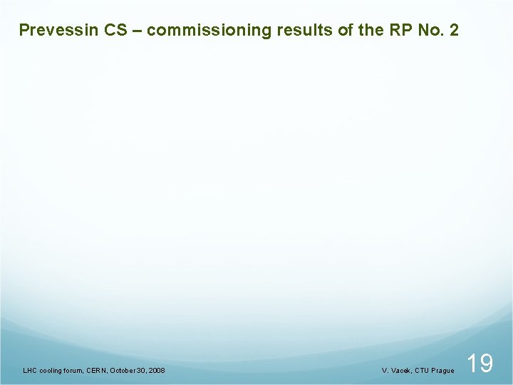 Prevessin CS – commissioning results of the RP No. 2 LHC cooling forum, CERN,