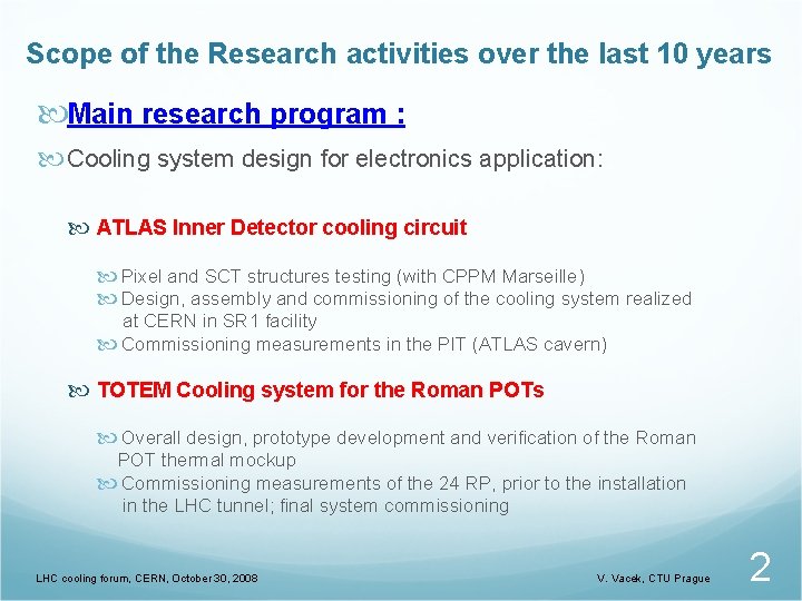 Scope of the Research activities over the last 10 years Main research program :