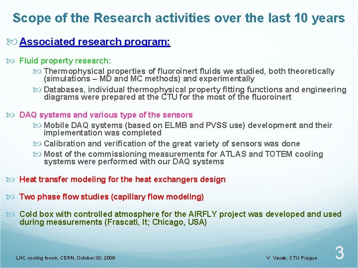 Scope of the Research activities over the last 10 years Associated research program: Fluid