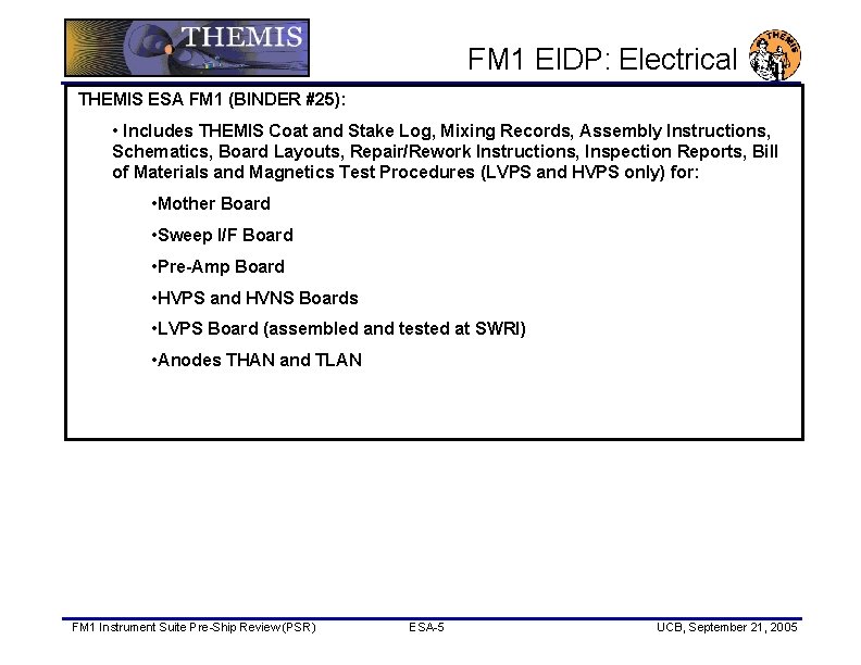 FM 1 EIDP: Electrical THEMIS ESA FM 1 (BINDER #25): • Includes THEMIS Coat