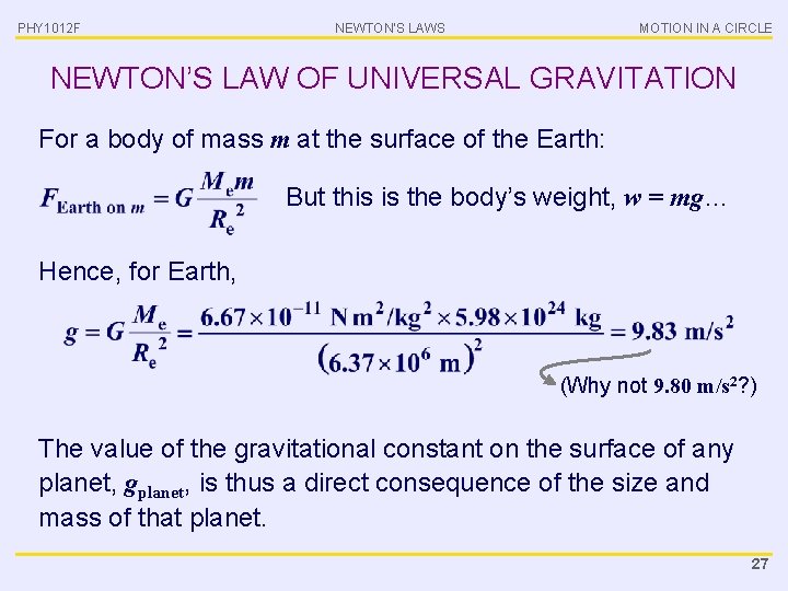 PHY 1012 F NEWTON’S LAWS MOTION IN A CIRCLE NEWTON’S LAW OF UNIVERSAL GRAVITATION