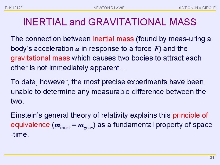 PHY 1012 F NEWTON’S LAWS MOTION IN A CIRCLE INERTIAL and GRAVITATIONAL MASS The