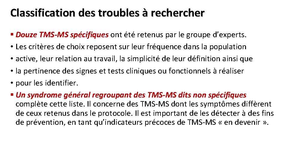 Classification des troubles à recher § Douze TMS-MS spécifiques ont été retenus par le
