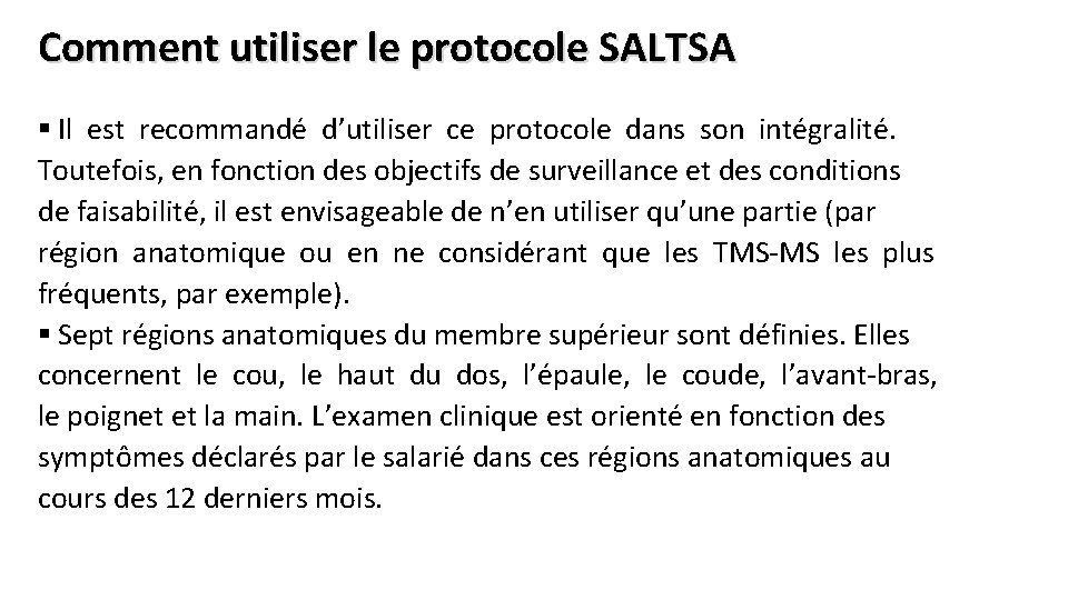 Comment utiliser le protocole SALTSA § Il est recommandé d’utiliser ce protocole dans son
