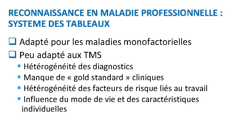RECONNAISSANCE EN MALADIE PROFESSIONNELLE : SYSTEME DES TABLEAUX q Adapté pour les maladies monofactorielles