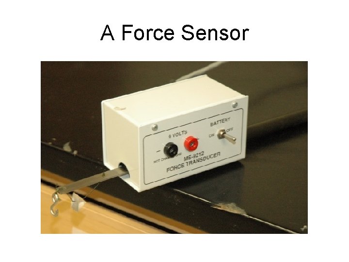 A Force Sensor 