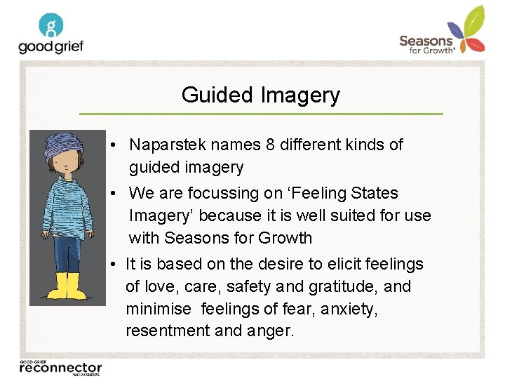 Guided Imagery • Naparstek names 8 different kinds of guided imagery • We are