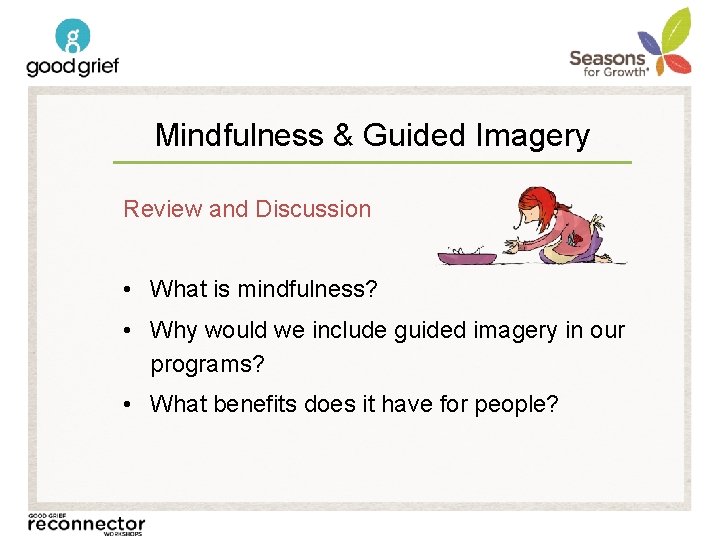 Mindfulness & Guided Imagery Review and Discussion • What is mindfulness? • Why would