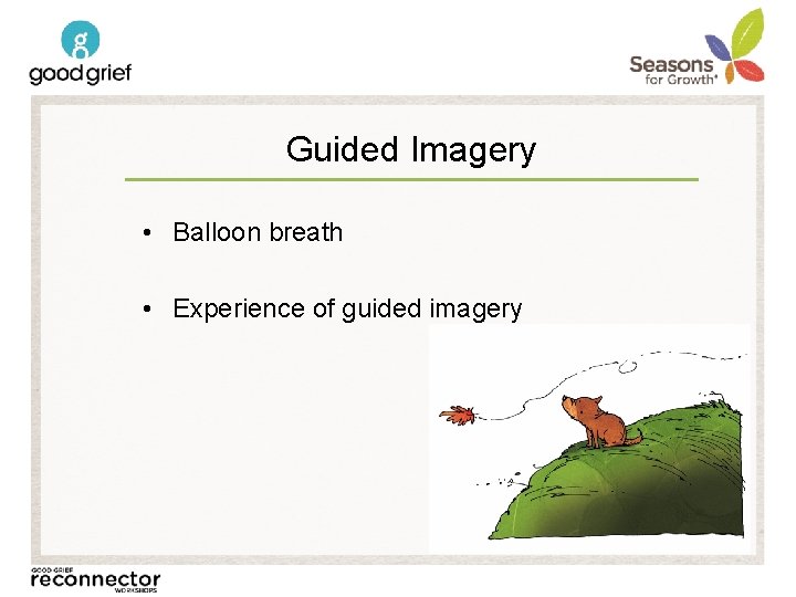 Guided Imagery • Balloon breath • Experience of guided imagery 