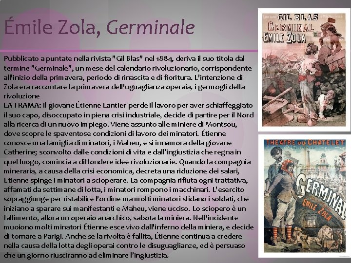 Émile Zola, Germinale Pubblicato a puntate nella rivista "Gil Blas" nel 1884, deriva il