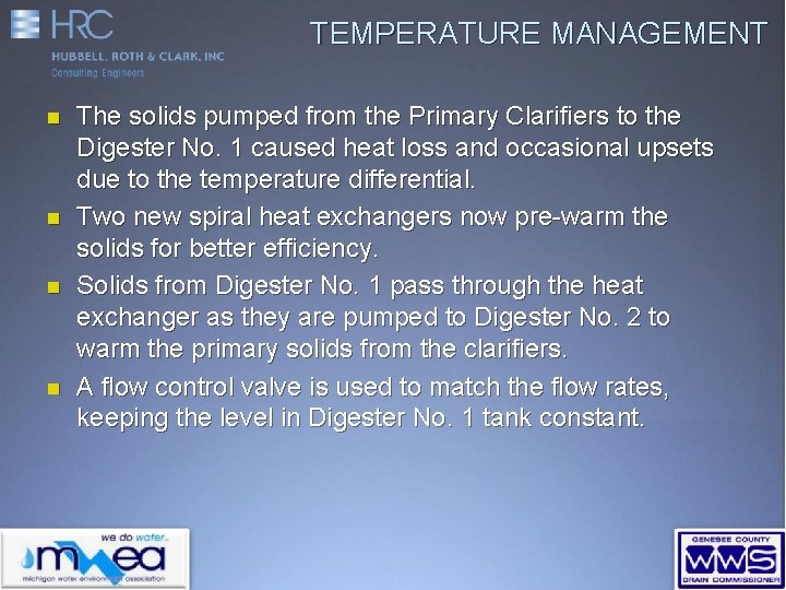 TEMPERATURE MANAGEMENT n n The solids pumped from the Primary Clarifiers to the Digester