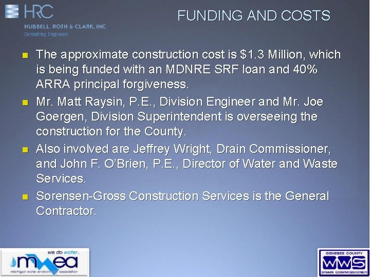 FUNDING AND COSTS n n The approximate construction cost is $1. 3 Million, which