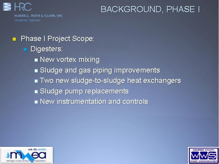 BACKGROUND, PHASE I n Phase I Project Scope: n Digesters: n New vortex mixing