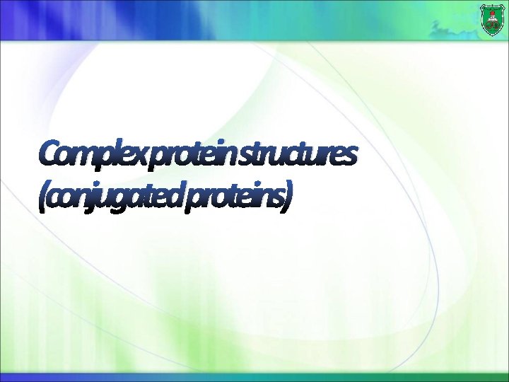 Complexproteinstructures (conjugatedproteins) 
