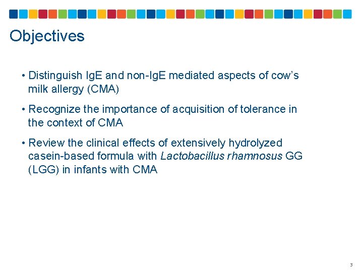 Objectives • Distinguish Ig. E and non-Ig. E mediated aspects of cow’s milk allergy