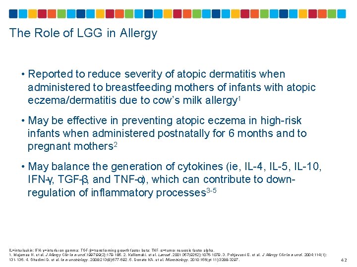 The Role of LGG in Allergy • Reported to reduce severity of atopic dermatitis