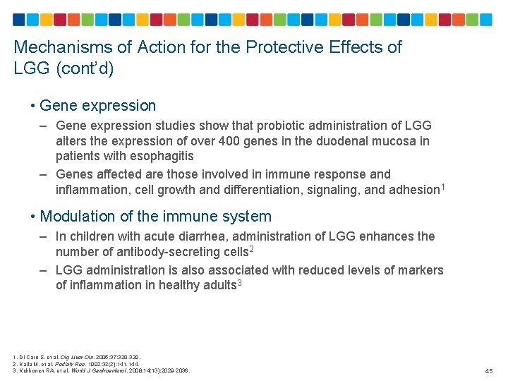 Mechanisms of Action for the Protective Effects of LGG (cont’d) • Gene expression –