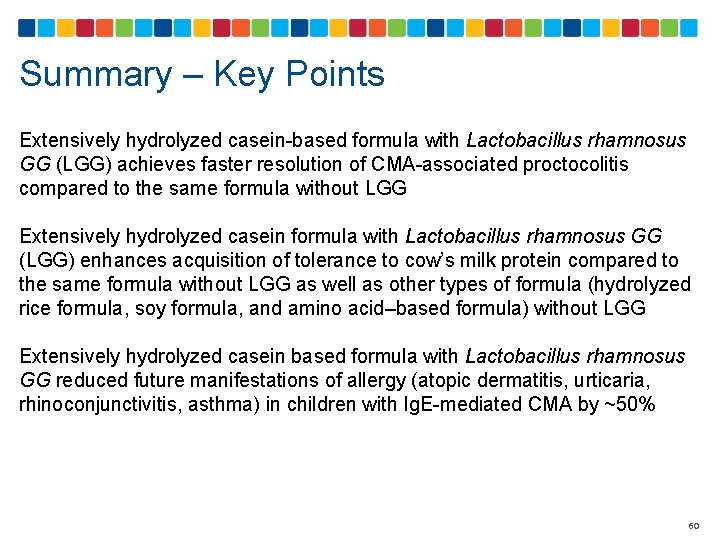 Summary – Key Points Extensively hydrolyzed casein-based formula with Lactobacillus rhamnosus GG (LGG) achieves