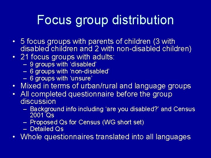 Focus group distribution • 5 focus groups with parents of children (3 with disabled
