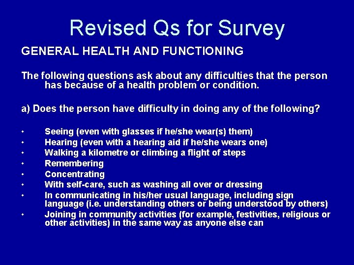 Revised Qs for Survey GENERAL HEALTH AND FUNCTIONING The following questions ask about any