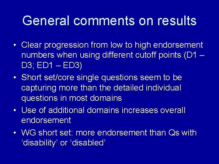 General comments on results • Clear progression from low to high endorsement numbers when