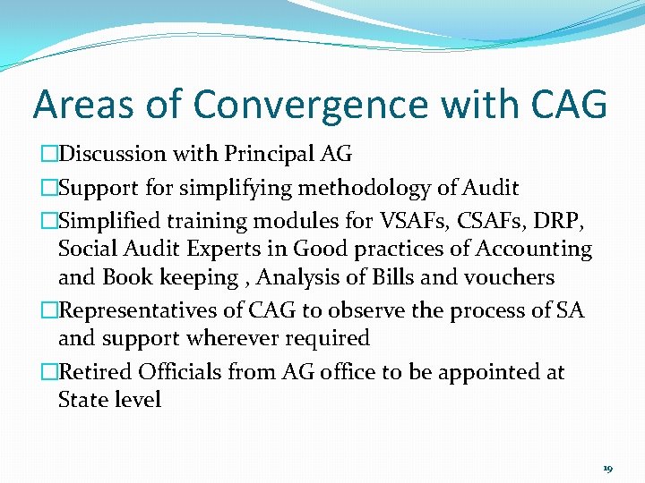 Areas of Convergence with CAG �Discussion with Principal AG �Support for simplifying methodology of