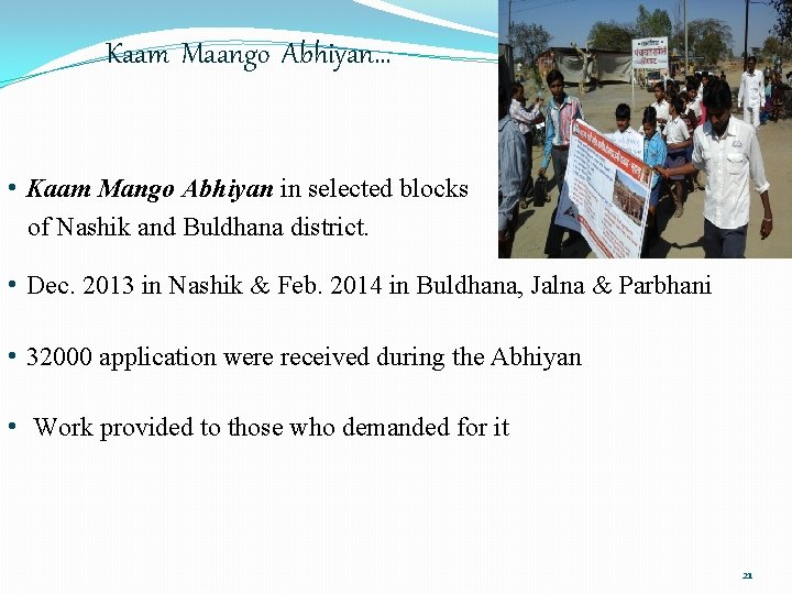 Kaam Maango Abhiyan… • Kaam Mango Abhiyan in selected blocks of Nashik and Buldhana