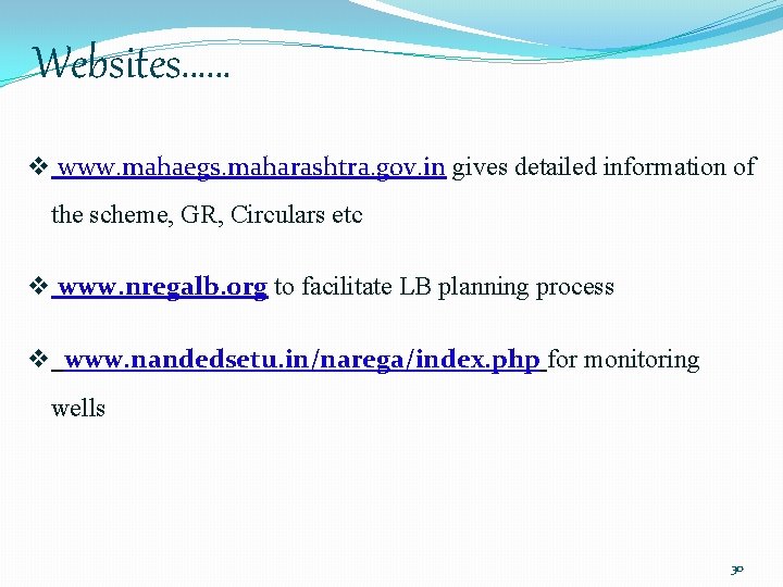 Websites…… v www. mahaegs. maharashtra. gov. in gives detailed information of the scheme, GR,