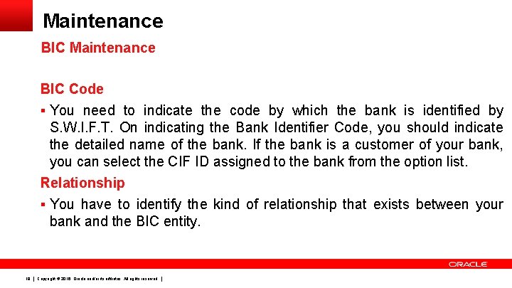 Maintenance BIC Code § You need to indicate the code by which the bank