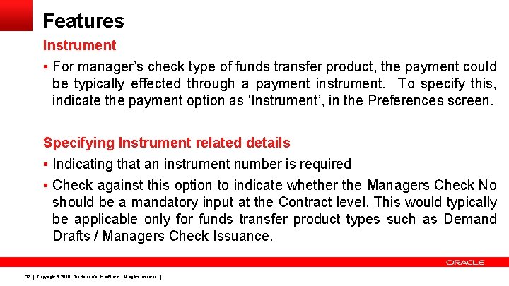 Features Instrument § For manager’s check type of funds transfer product, the payment could