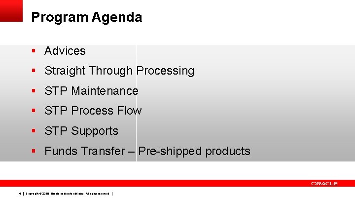 Program Agenda § Advices § Straight Through Processing § STP Maintenance § STP Process